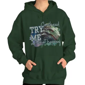 Women's Hoodie: 'Go Ahead, Try Me. See What Happens'